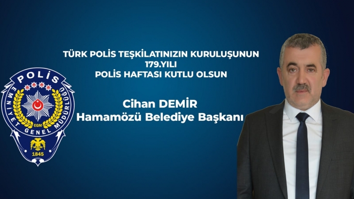 Belediye Başkanımız Sn. Cihan DEMİR'in 10 Nisan Polis Haftası Kutlama Mesajı