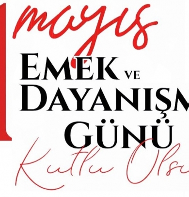 Belediye Başkanımız Cihan DEMİR 'in 1 Mayıs Emek ve Dayanışma Mesajı
