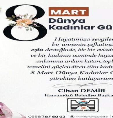  Belediye Başkanımız Cihan DEMİR'in 8 Mart Dünya Kadınlar Günü Mesajı.