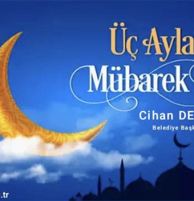 Üç Ayların, başta milletimiz olmak üzere tüm İslam âlemine sağlık, esenlik ve hayırlar getirmesini temenni ederim.