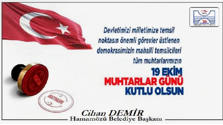 Belediye Başkanımız Cihan DEMİR, 19 Ekim Muhtarlar Günü dolayısıyla bir mesaj yayımladı.