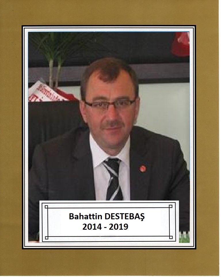 Bahattin Destabaş (2014-2019)