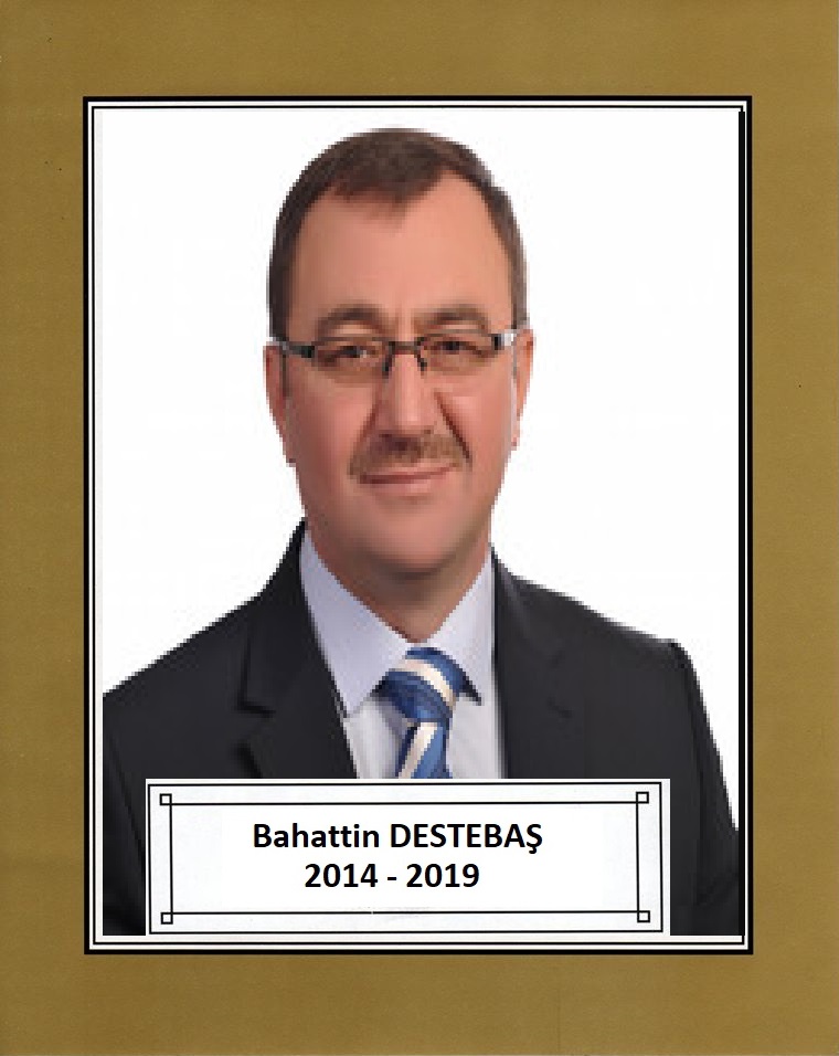 Bahattin DESTEBAŞ (2014-2019)